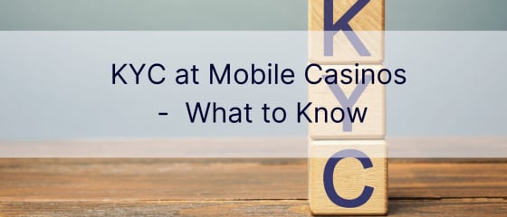 KYC в мобилни казина – какво да знаете