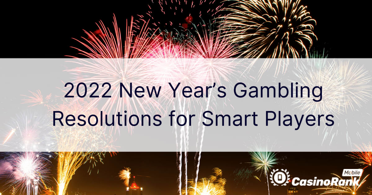 Резолюции за хазарт за Нова година за 2022 г. за умни играчи