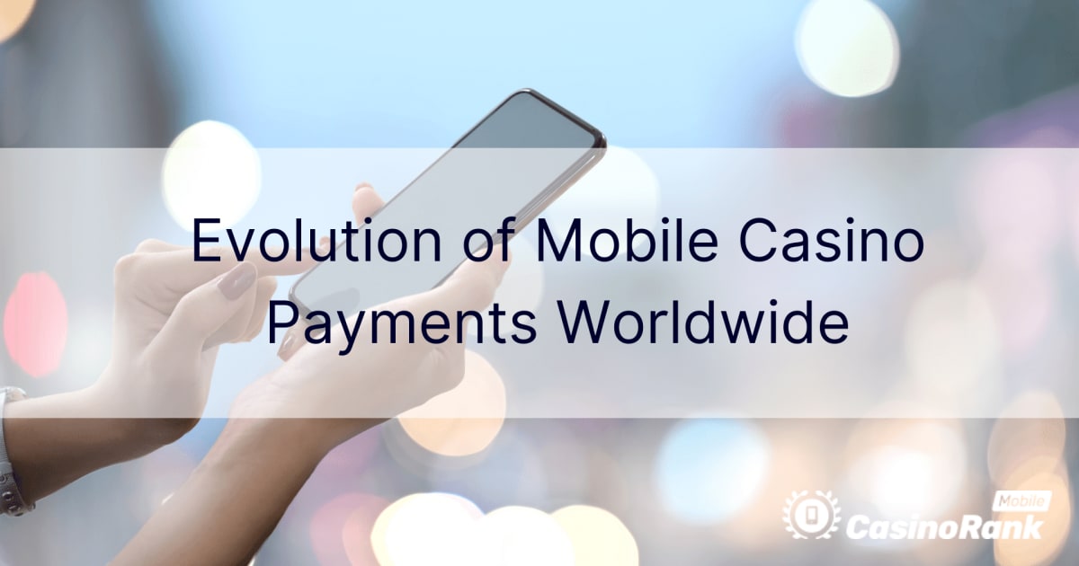 Еволюция на плащанията в мобилни казино в световен мащаб