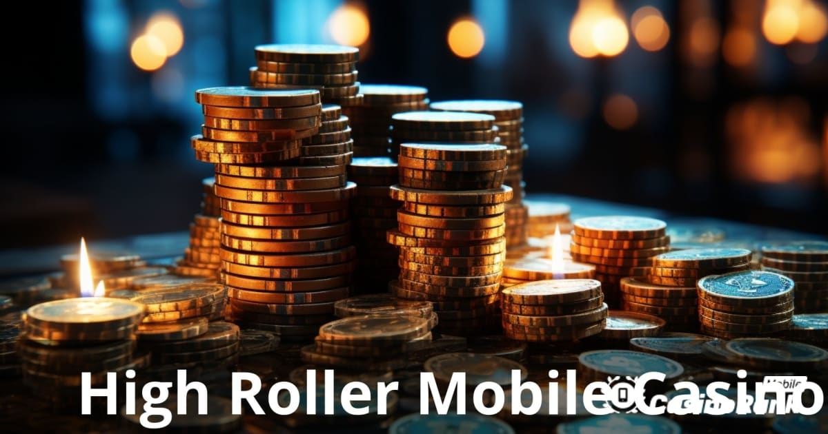 Мобилни казина High Roller: Най-доброто ръководство за елитни геймъри